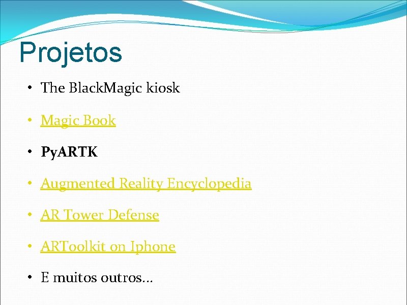 Projetos • The Black. Magic kiosk • Magic Book • Py. ARTK • Augmented