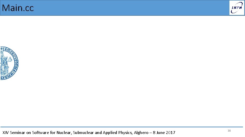 Main. cc XIV Seminar on Software for Nuclear, Subnuclear and Applied Physics, Alghero –