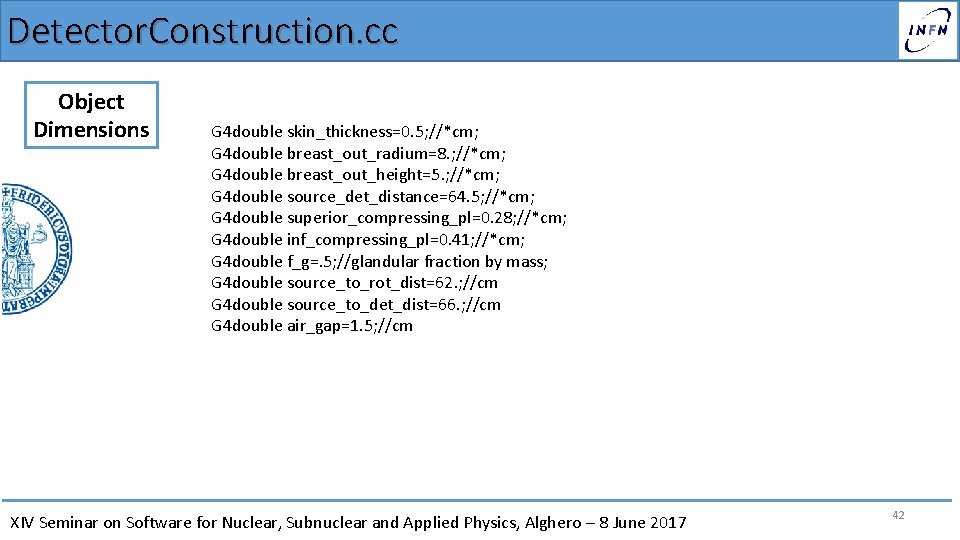 Detector. Construction. cc Object Dimensions G 4 double skin_thickness=0. 5; //*cm; G 4 double