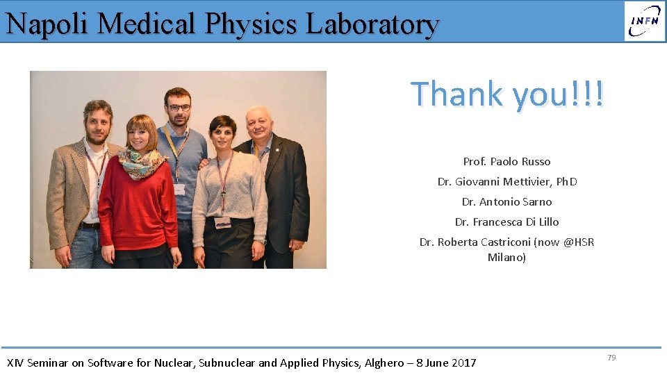 Napoli Medical Physics Laboratory Thank you!!! Prof. Paolo Russo Dr. Giovanni Mettivier, Ph. D