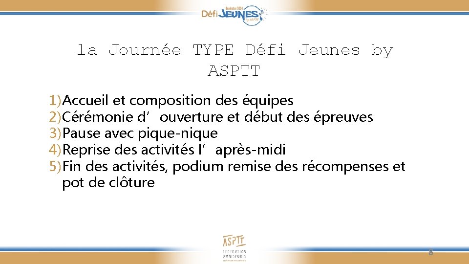 la Journée TYPE Défi Jeunes by ASPTT 1)Accueil et composition des équipes 2)Cérémonie d’ouverture