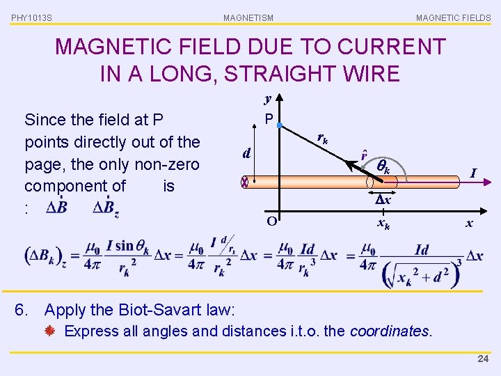 PHY 1013 S MAGNETISM MAGNETIC FIELDS MAGNETIC FIELD DUE TO CURRENT IN A LONG,