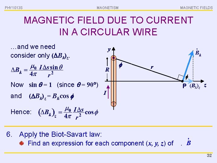 PHY 1013 S MAGNETISM MAGNETIC FIELDS MAGNETIC FIELD DUE TO CURRENT IN A CIRCULAR