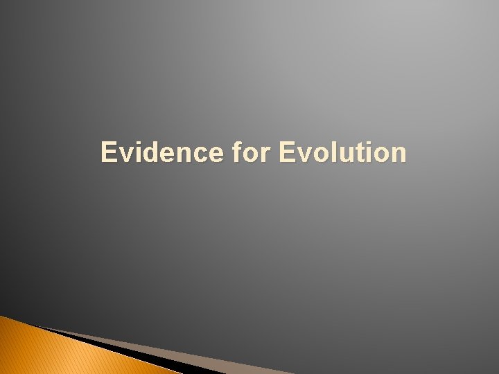 Evidence for Evolution 