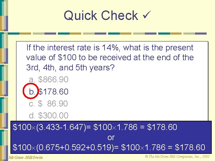 Quick Check If the interest rate is 14%, what is the present value of