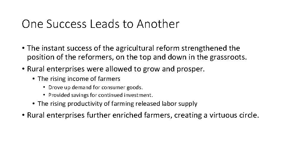 One Success Leads to Another • The instant success of the agricultural reform strengthened