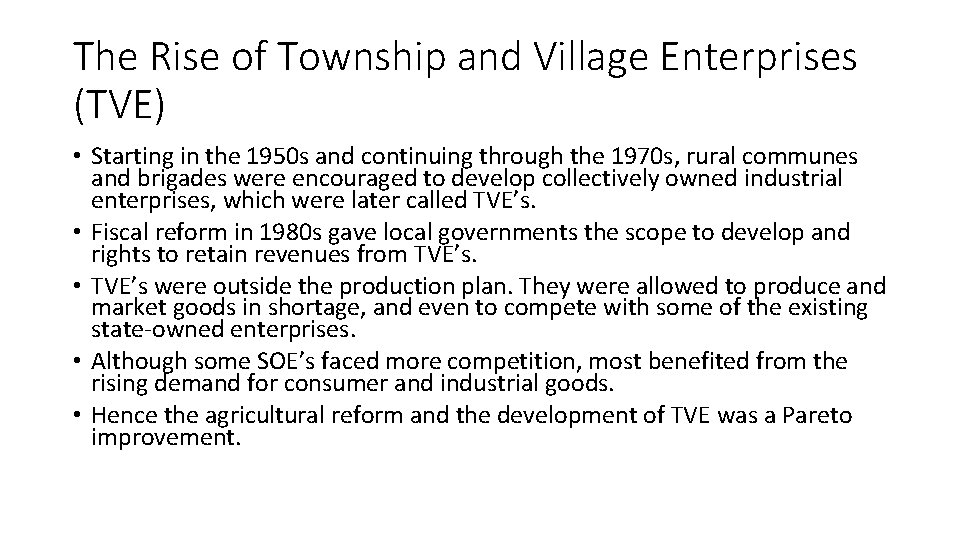 The Rise of Township and Village Enterprises (TVE) • Starting in the 1950 s