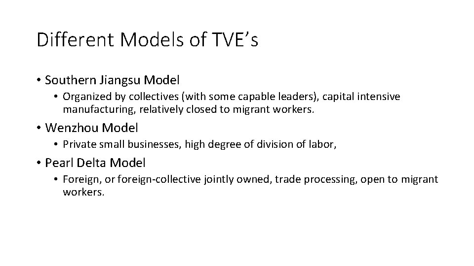Different Models of TVE’s • Southern Jiangsu Model • Organized by collectives (with some