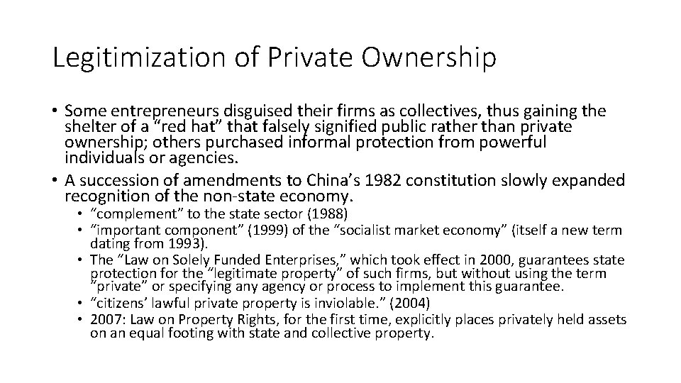 Legitimization of Private Ownership • Some entrepreneurs disguised their firms as collectives, thus gaining