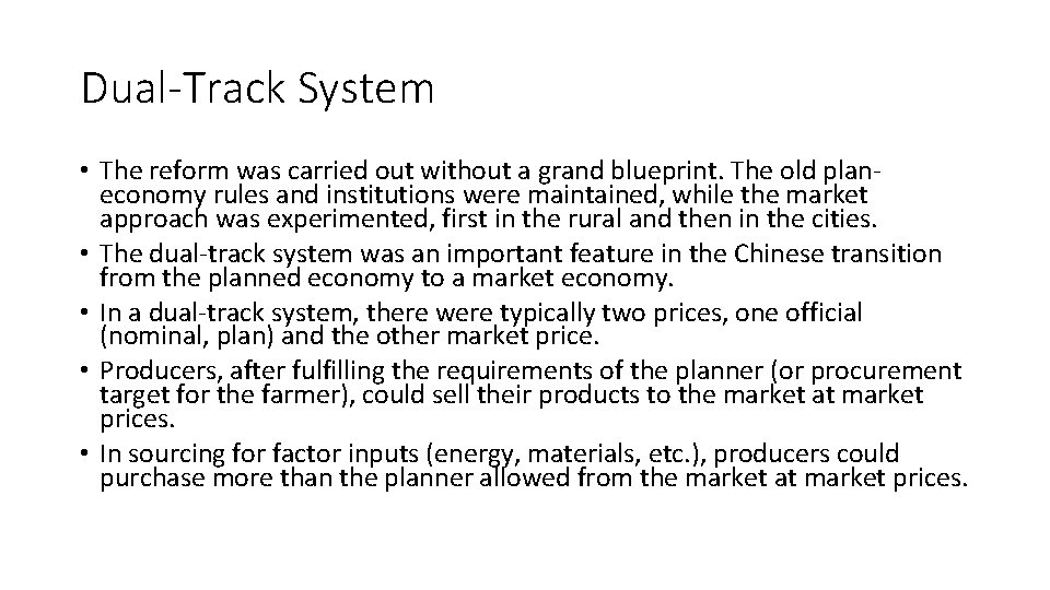 Dual-Track System • The reform was carried out without a grand blueprint. The old