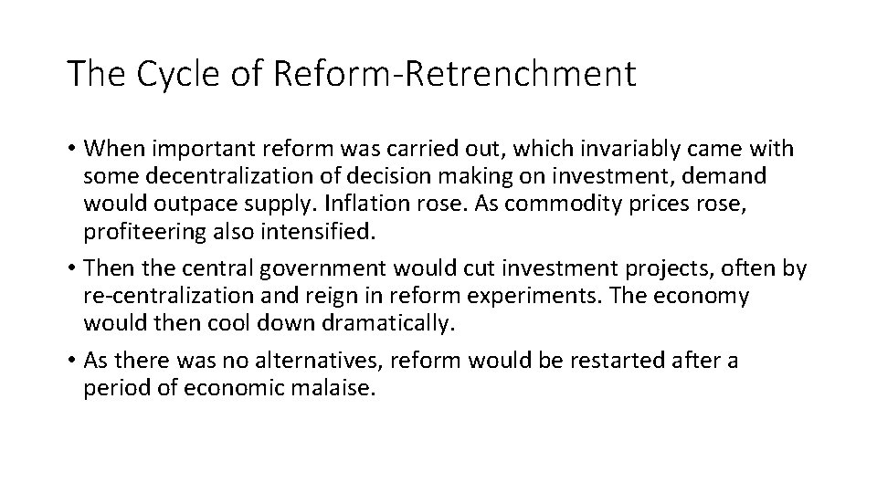 The Cycle of Reform-Retrenchment • When important reform was carried out, which invariably came