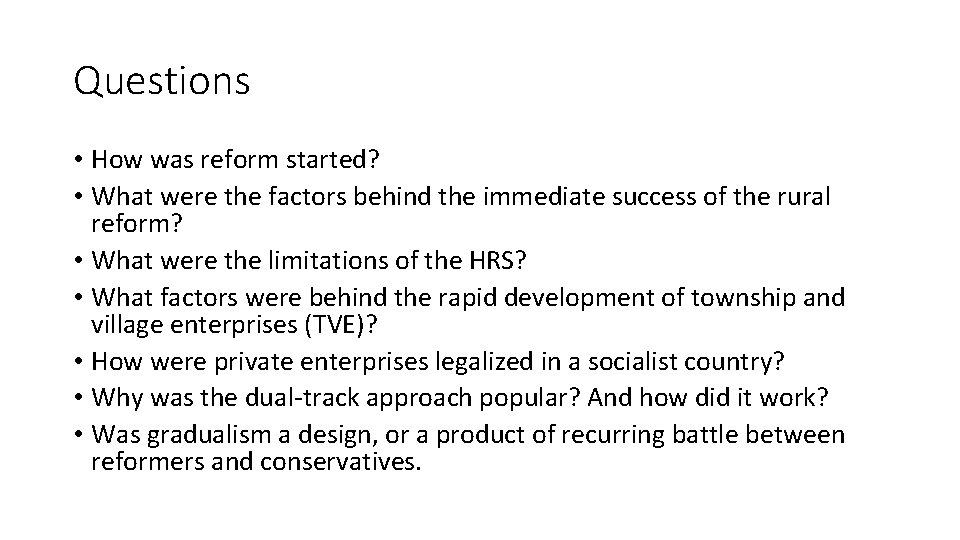 Questions • How was reform started? • What were the factors behind the immediate