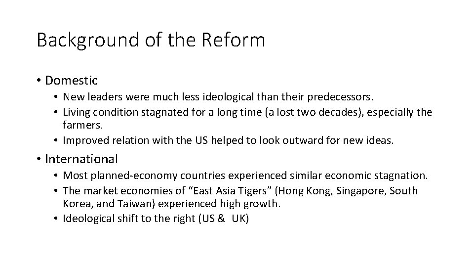 Background of the Reform • Domestic • New leaders were much less ideological than