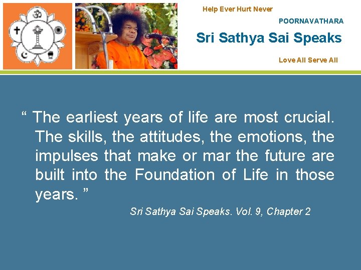 Help Ever Hurt Never POORNAVATHARA Sri Sathya Sai Speaks Love All Serve All “