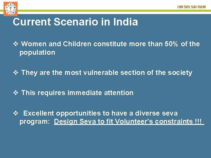 OM SRI SAI RAM Current Scenario in India v Women and Children constitute more