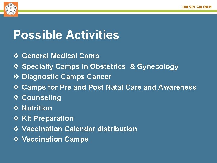 OM SRI SAI RAM Possible Activities v General Medical Camp v Specialty Camps in