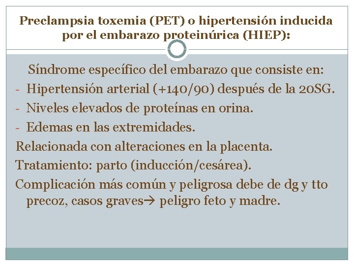 Preclampsia toxemia (PET) o hipertensión inducida por el embarazo proteinúrica (HIEP): Síndrome específico del