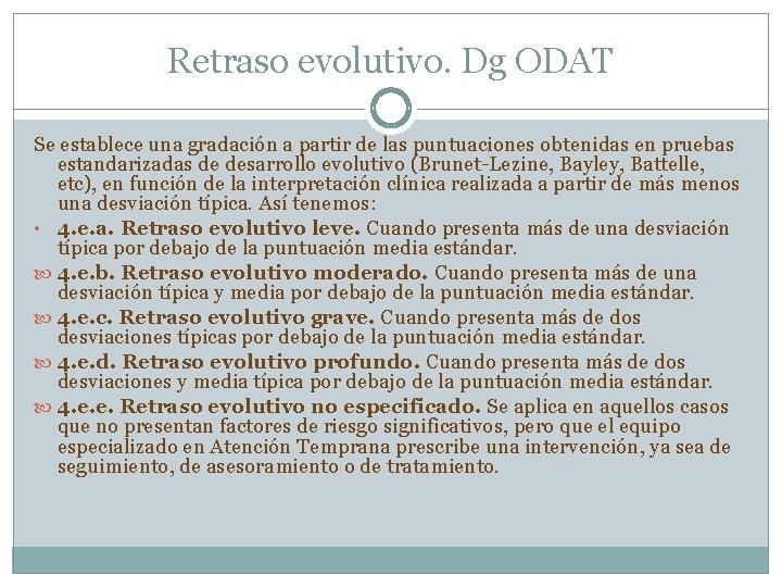 Retraso evolutivo. Dg ODAT Se establece una gradación a partir de las puntuaciones obtenidas