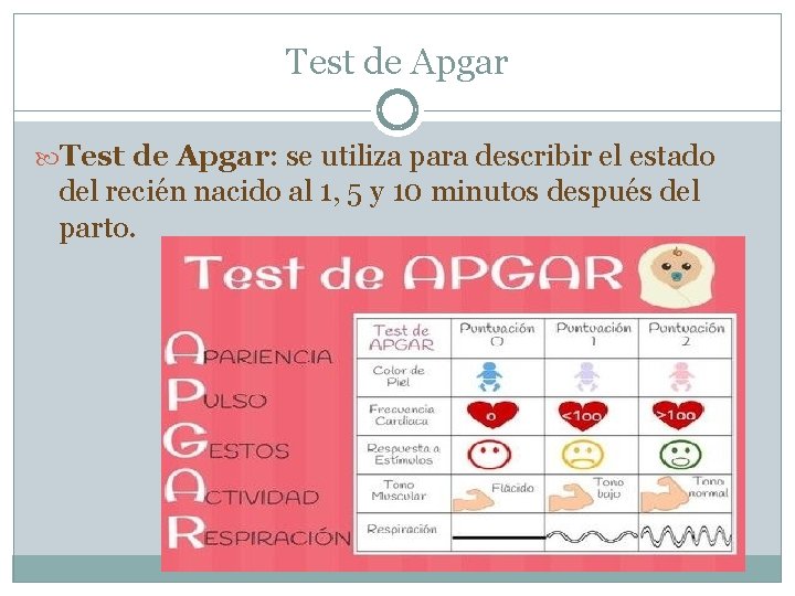 Test de Apgar: se utiliza para describir el estado del recién nacido al 1,