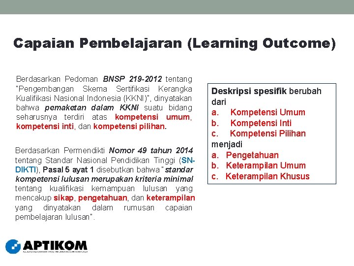 Capaian Pembelajaran (Learning Outcome) Berdasarkan Pedoman BNSP 219 -2012 tentang “Pengembangan Skema Sertifikasi Kerangka