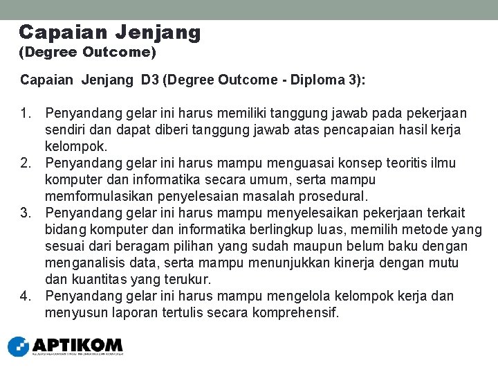 Capaian Jenjang (Degree Outcome) Capaian Jenjang D 3 (Degree Outcome - Diploma 3): 1.