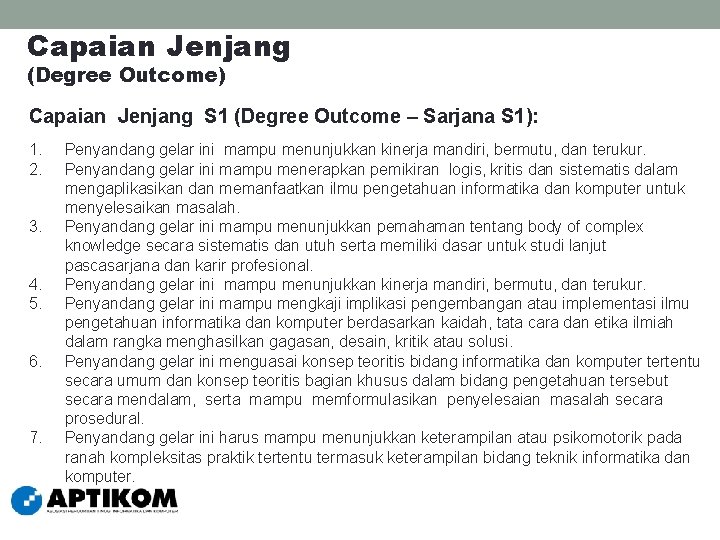 Capaian Jenjang (Degree Outcome) Capaian Jenjang S 1 (Degree Outcome – Sarjana S 1):