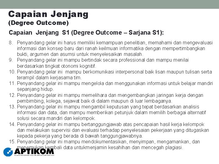 Capaian Jenjang (Degree Outcome) Capaian Jenjang S 1 (Degree Outcome – Sarjana S 1):