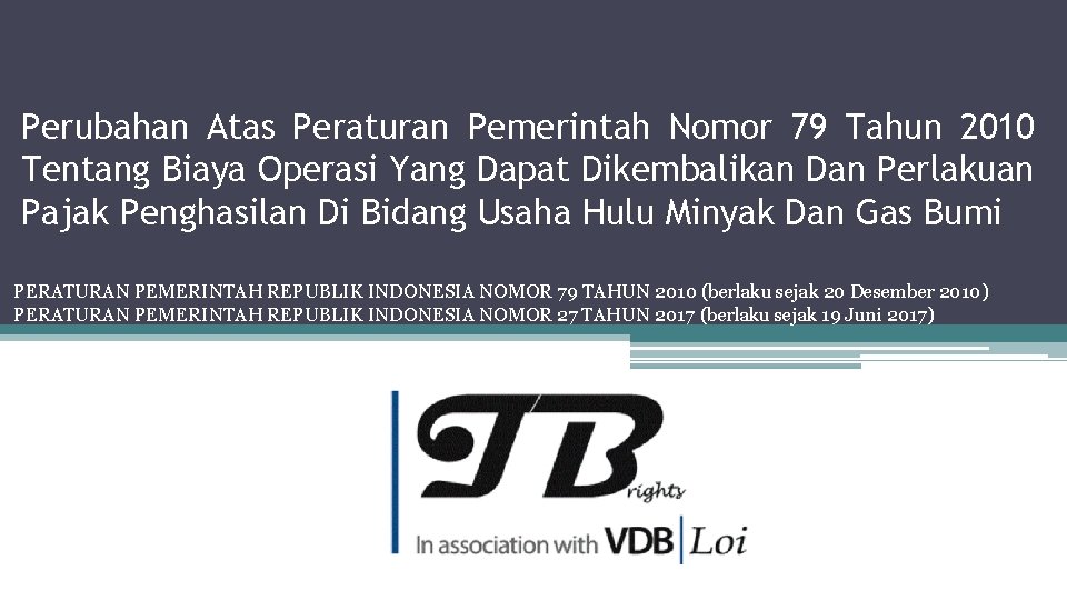 Perubahan Atas Peraturan Pemerintah Nomor 79 Tahun 2010 Tentang Biaya Operasi Yang Dapat Dikembalikan