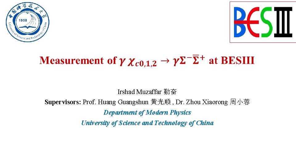Irshad Muzaffar 勤奋 Supervisors: Prof. Huang Guangshun 黄光顺 , Dr. Zhou Xiaorong 周小蓉 Department