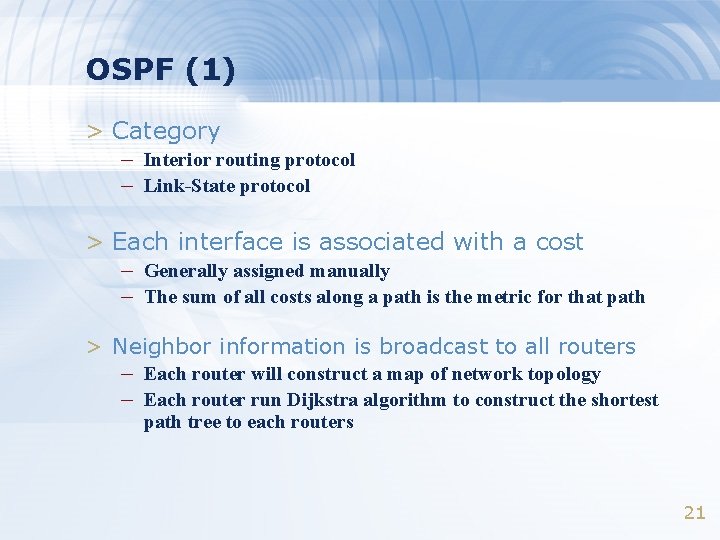 OSPF (1) > Category – Interior routing protocol – Link-State protocol > Each interface
