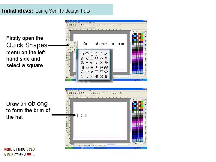 Initial ideas: Using Serif to design hats Firstly open the Quick Shapes menu on