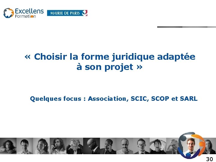  « Choisir la forme juridique adaptée à son projet » Quelques focus :