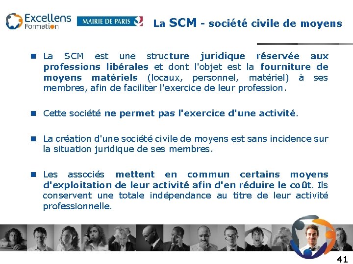 La SCM - société civile de moyens La SCM est une structure juridique réservée