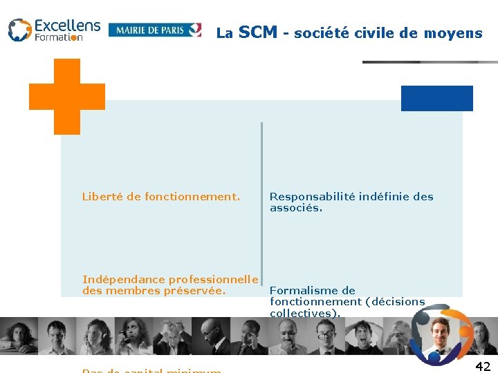 La SCM - société civile de moyens Liberté de fonctionnement. Indépendance professionnelle des membres