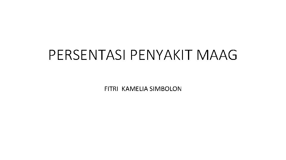 PERSENTASI PENYAKIT MAAG FITRI KAMELIA SIMBOLON 