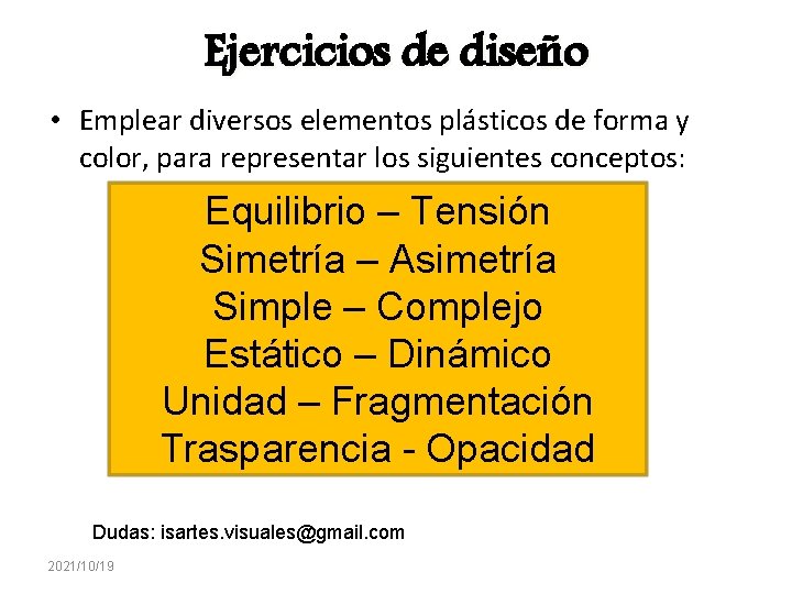 Ejercicios de diseño • Emplear diversos elementos plásticos de forma y color, para representar