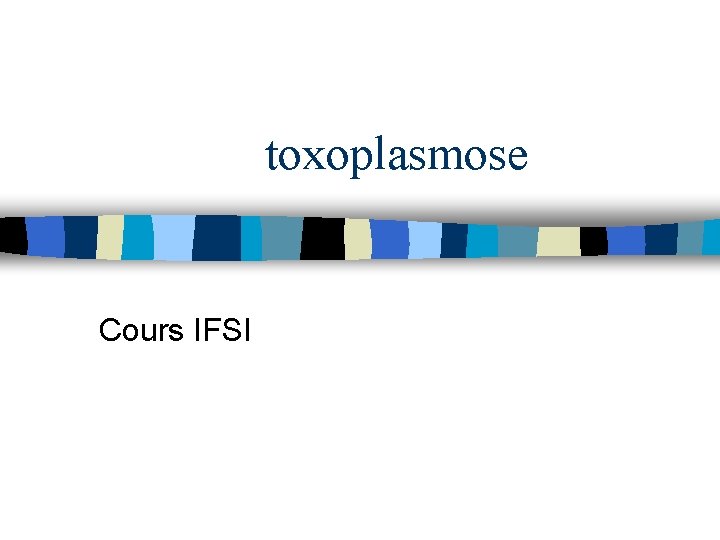 toxoplasmose Cours IFSI 