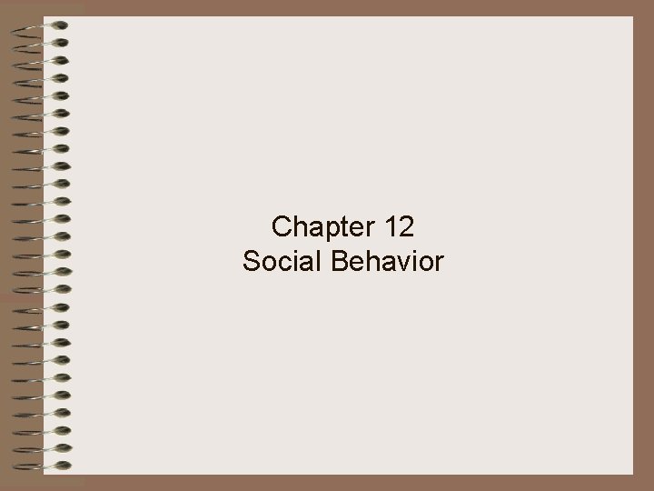 Chapter 12 Social Behavior 