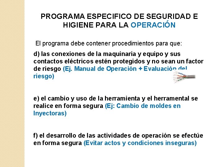 PROGRAMA ESPECIFICO DE SEGURIDAD E HIGIENE PARA LA OPERACIÓN El programa debe contener procedimientos PROGRAMA ESPECIFICO DE SEGURIDAD E HIGIENE PARA LA OPERACIÓN El programa debe contener procedimientos