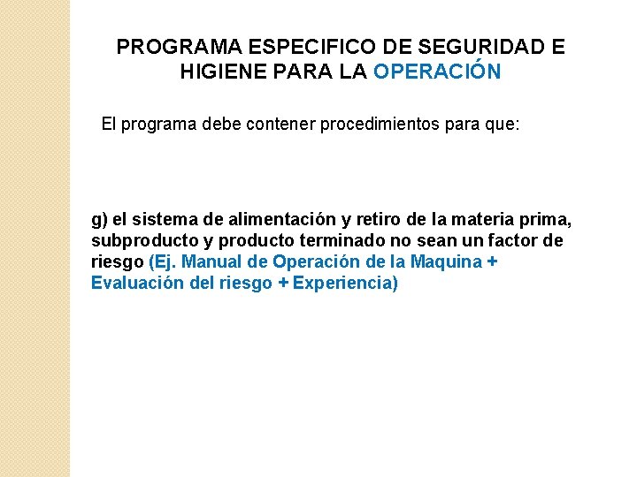 PROGRAMA ESPECIFICO DE SEGURIDAD E HIGIENE PARA LA OPERACIÓN El programa debe contener procedimientos PROGRAMA ESPECIFICO DE SEGURIDAD E HIGIENE PARA LA OPERACIÓN El programa debe contener procedimientos