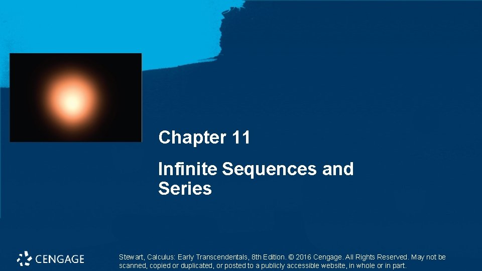 Chapter 11 Infinite Sequences and Series Stewart, Calculus: Early Transcendentals, 8 th Edition. ©