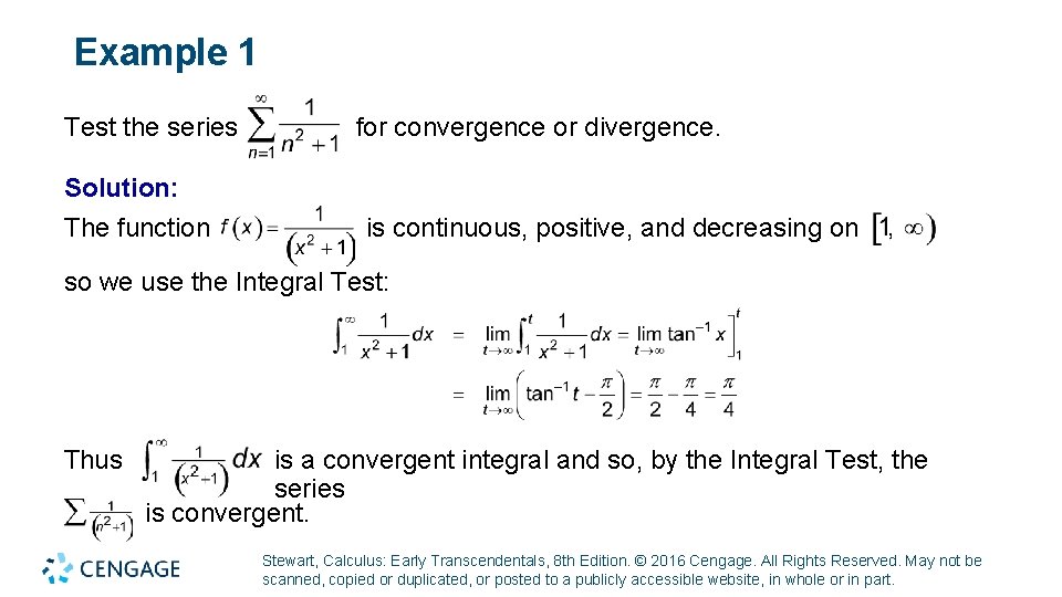 Example 1 Test the series Solution: The function for convergence or divergence. is continuous,