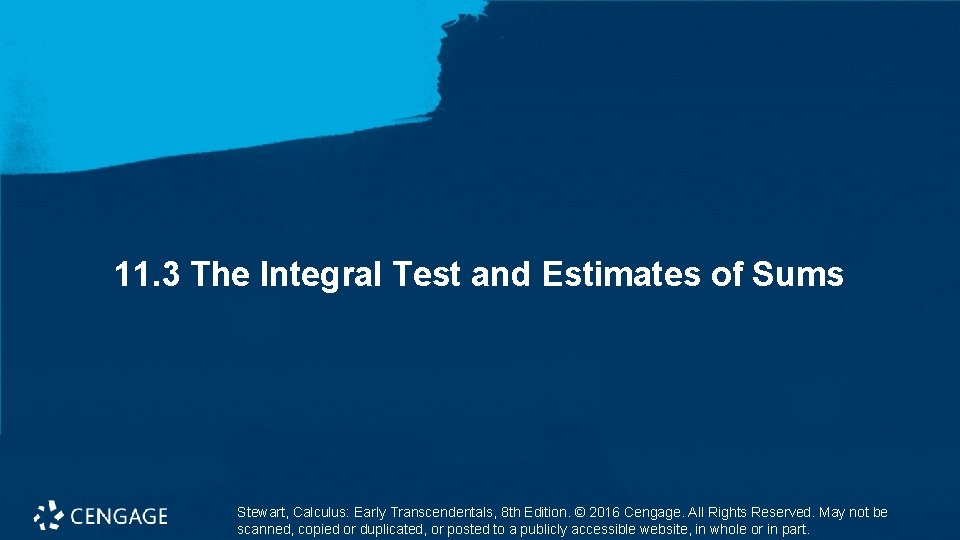 11. 3 The Integral Test and Estimates of Sums Stewart, Calculus: Early Transcendentals, 8