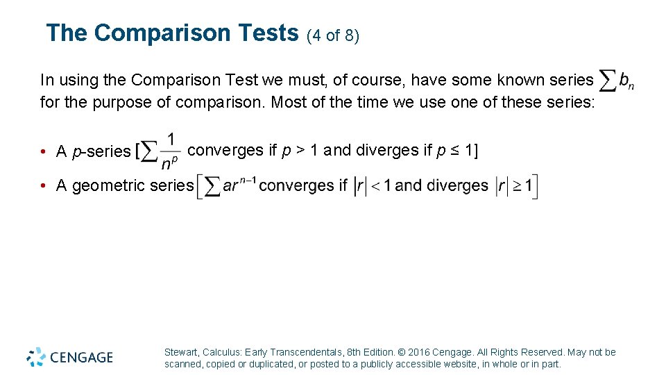 The Comparison Tests (4 of 8) In using the Comparison Test we must, of