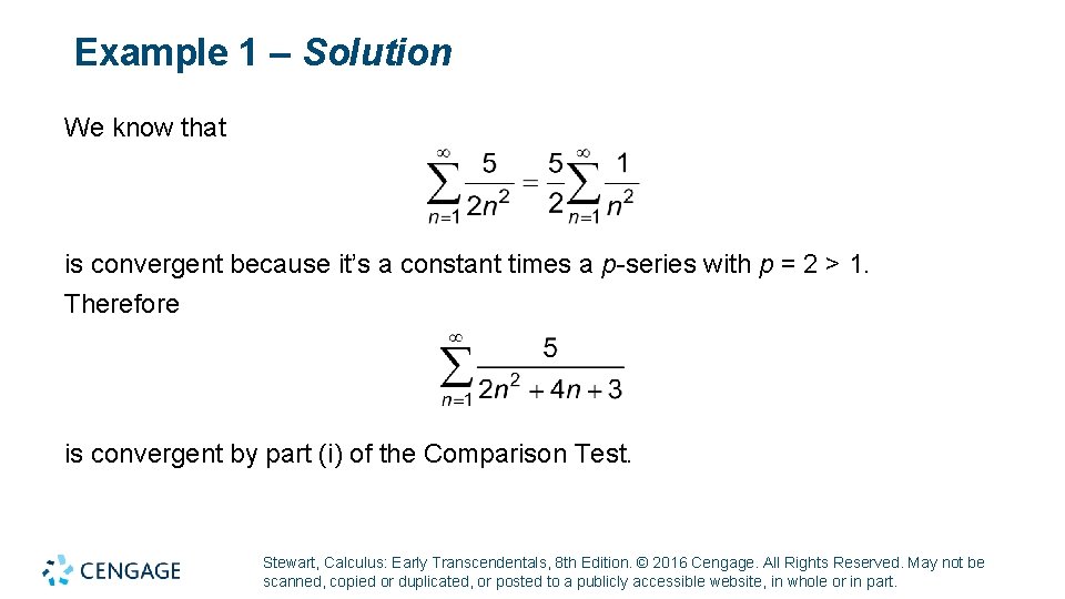 Example 1 – Solution We know that is convergent because it’s a constant times