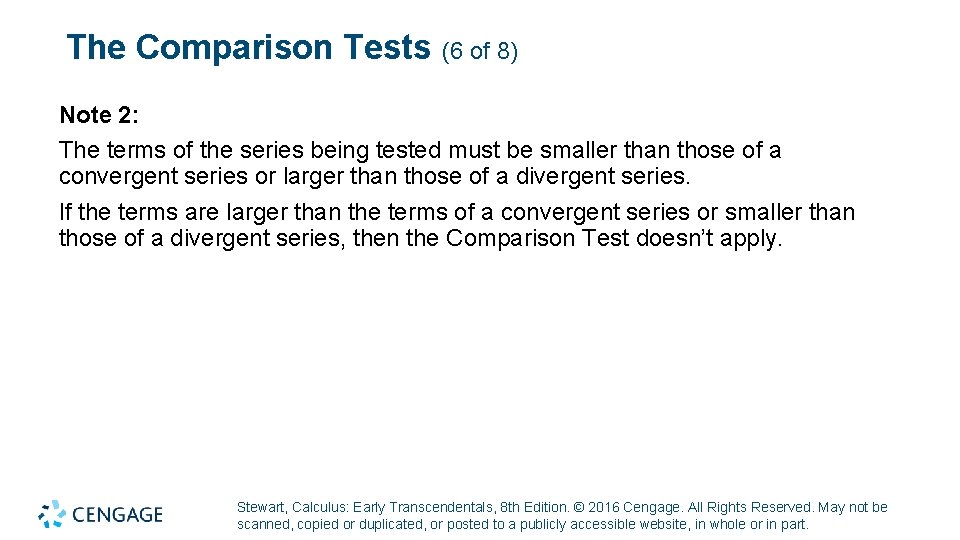 The Comparison Tests (6 of 8) Note 2: The terms of the series being