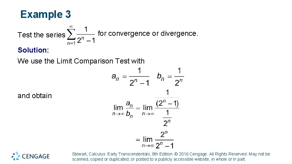 Example 3 Test the series for convergence or divergence. Solution: We use the Limit