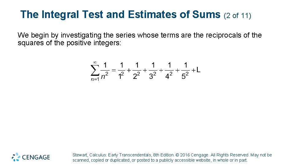 The Integral Test and Estimates of Sums (2 of 11) We begin by investigating