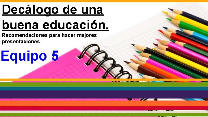 Declogo de una buena educacin Recomendaciones para hacer