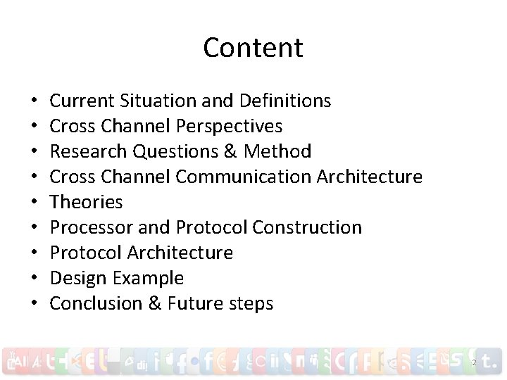 Content • • • Current Situation and Definitions Cross Channel Perspectives Research Questions &